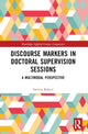 Book cover of: Discourse Markers in Doctoral Supervision Sessions. By: Samira Bakeer