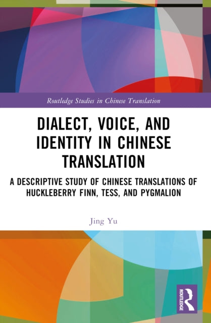 Book cover of: Dialect, Voice, and Identity in Chinese Translation. By: Jing Yu