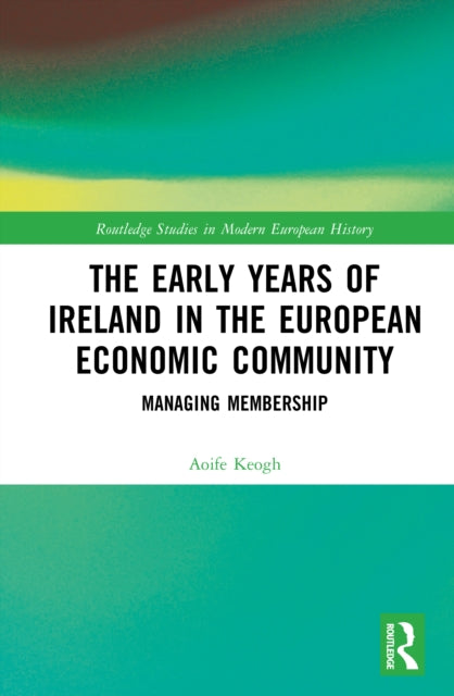 Book cover of: Early Years of Ireland in the European Economic Community