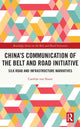 Book cover of: China’s Communication of the Belt and Road Initiative. By: Carolijn Van Noort