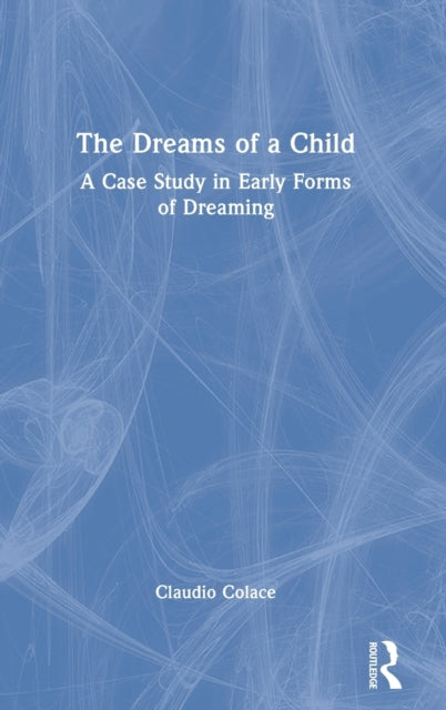 Book cover of: Dreams of a Child. By: Claudio Colace
