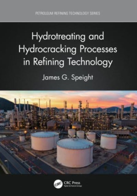 Book cover of: Hydrotreating and Hydrocracking Processes in Refining Technology. By: James G. Speight