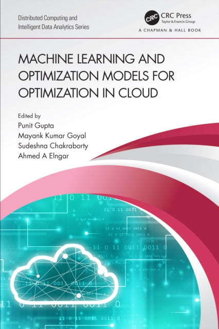 Book cover of: Machine Learning and Optimization Models for Optimization in Cloud. By: Punit Gupta