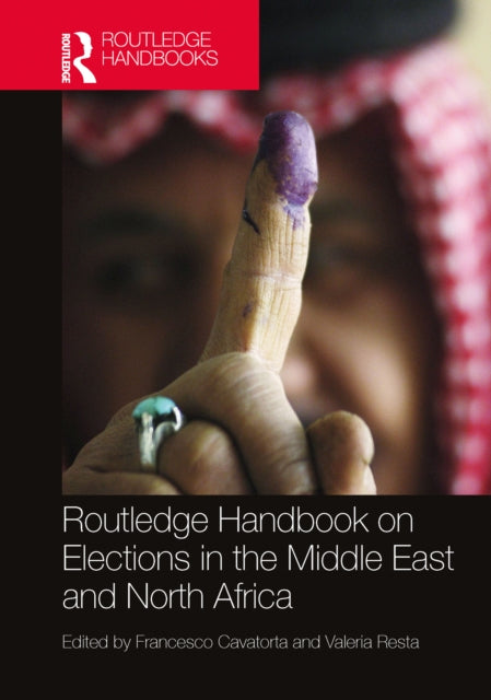 Book cover of: Routledge Handbook on Elections in the Middle East and North Africa. By: Francesco Cavatorta
