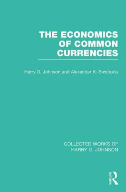 Book cover of: Economics of Common Currencies. By: Harry G. Johnson