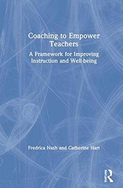 Book cover of: Coaching to Empower Teachers. By: Fredrica M. Nash