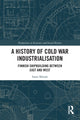 Book cover of: History of Cold War Industrialisation. By: Saara Matala