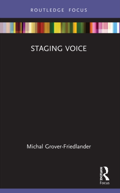 Book cover of: Staging Voice. By: Michal Grover-Friedlander