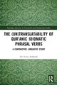 Book cover of: (Un)Translatability of Qur’anic Idiomatic Phrasal Verbs. By: Ali Yunis Aldahesh