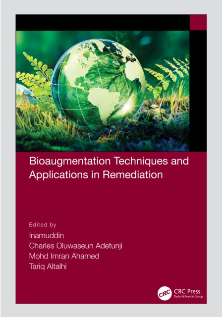 Book cover of: Bioaugmentation Techniques and Applications in Remediation. By: . Inamuddin