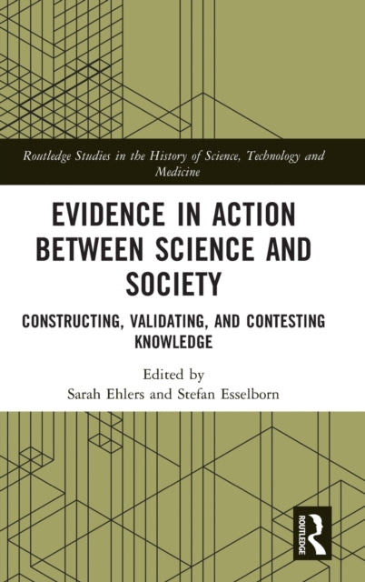 Book cover of: Evidence in Action between Science and Society. By: Sarah Ehlers