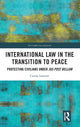 Book cover of: International Law in the Transition to Peace. By: Carina Lamont
