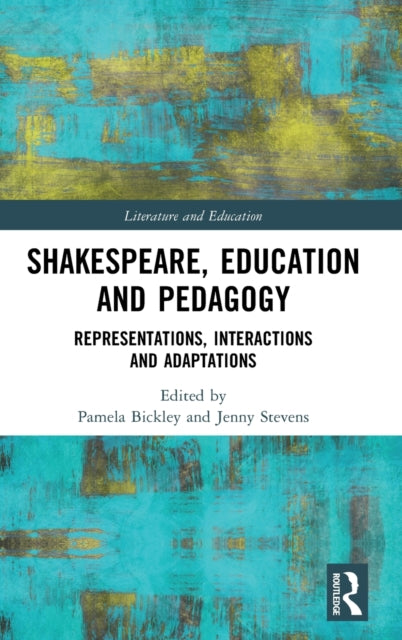 Book cover of: Shakespeare, Education and Pedagogy. By: Pamela Bickley