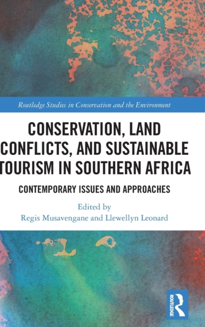 Book cover of: Conservation, Land Conflicts and Sustainable Tourism in Southern Africa. By: Regis Musavengane