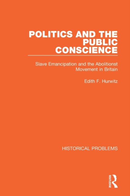 Book cover of: Politics and the Public Conscience. By: Edith F. Hurwitz