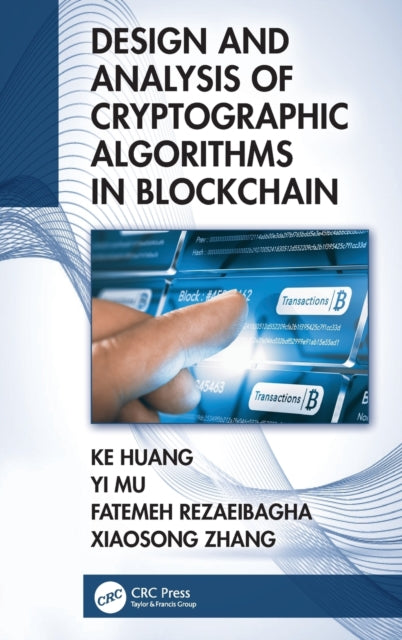Book cover of: Design and Analysis of Cryptographic Algorithms in Blockchain. By: Ke Huang