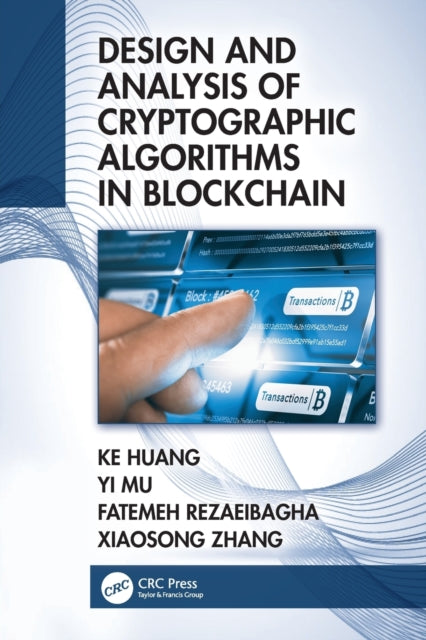 Book cover of: Design and Analysis of Cryptographic Algorithms in Blockchain. By: Ke Huang