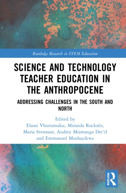 Book cover of: Science and Technology Teacher Education in the Anthropocene. By: Miranda Rocksén