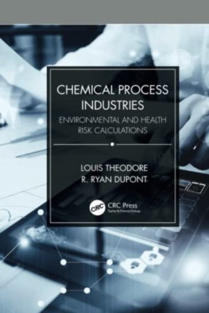 Book cover of: Chemical Process Industries. By: Louis Theodore