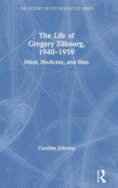 Book cover of: Life of Gregory Zilboorg, 1940–1959. By: Caroline Zilboorg