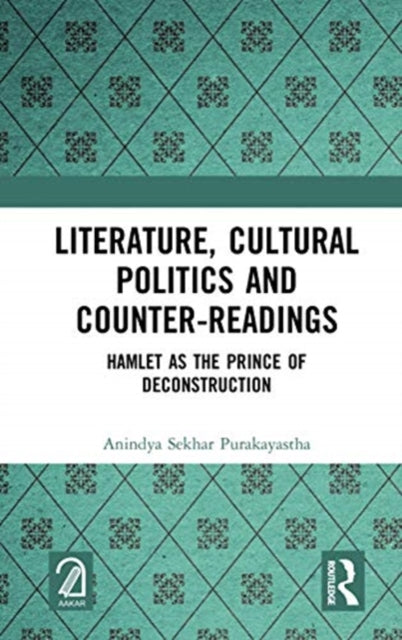 Book cover of: Literature, Cultural Politics and Counter-Readings. By: Anindya Sekhar Purakayastha