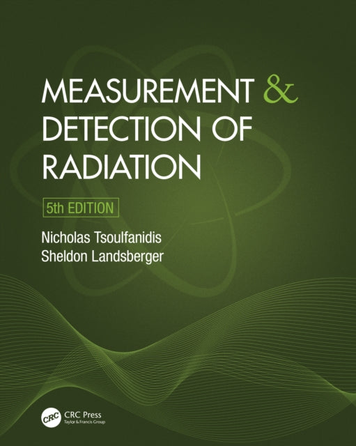 Book cover of: Measurement and Detection of Radiation. By: Nicholas Tsoulfanidis