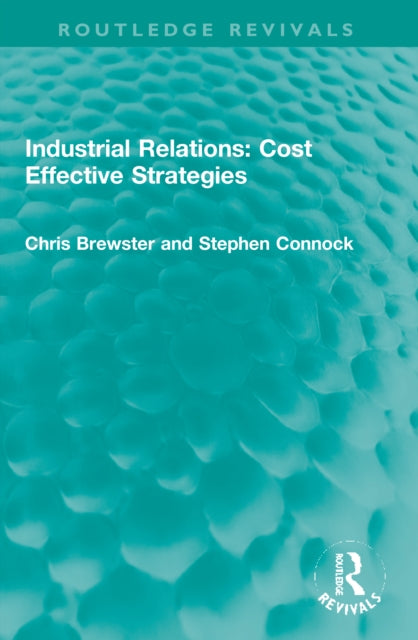 Book cover of: Industrial Relations: Cost Effective Strategies. By: Chris Brewster