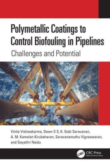 Book cover of: Polymetallic Coatings to Control Biofouling in Pipelines. By: Vinita Vishwakarma