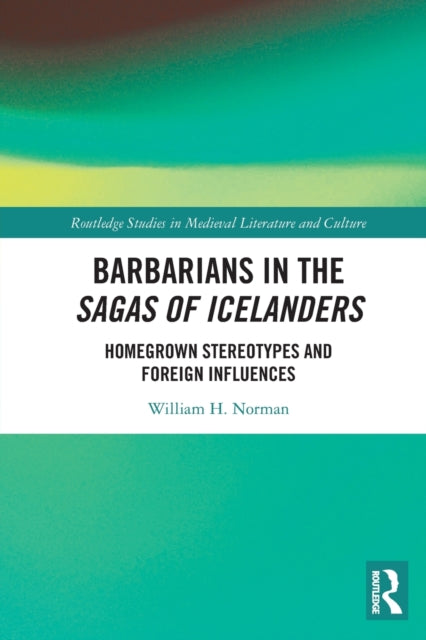 Book cover of: Barbarians in the Sagas of Icelanders. By: Wiliam H. Norman