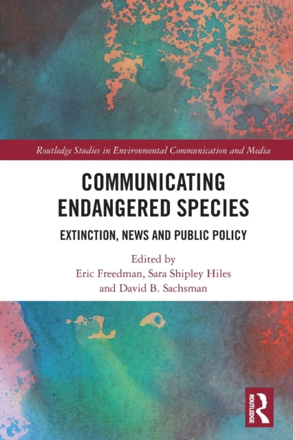 Book cover of: Communicating Endangered Species. By: Eric Freedman