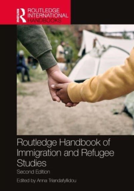 Book cover of: Routledge Handbook of Immigration and Refugee Studies. By: Anna Triandafyllidou