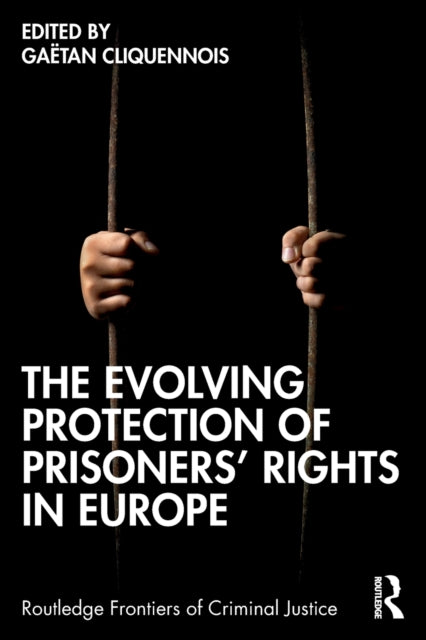 Book cover of: Evolving Protection of Prisoners’ Rights in Europe. By: Gaëtan Cliquennois