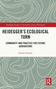 Book cover of: Heidegger’s Ecological Turn. By: Frank Schalow