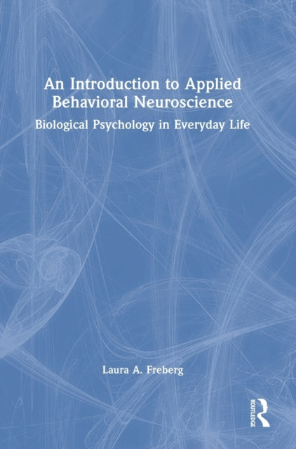 Book cover of: Introduction to Applied Behavioral Neuroscience. By: Laura Freberg