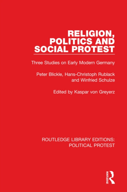 Book cover of: Religion, Politics and Social Protest. By: Peter Blickle
