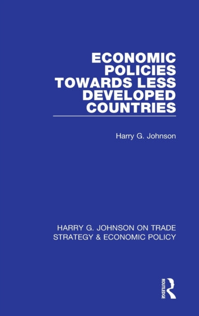 Book cover of: Economic Policies Towards Less Developed Countries. By: Harry G. Johnson