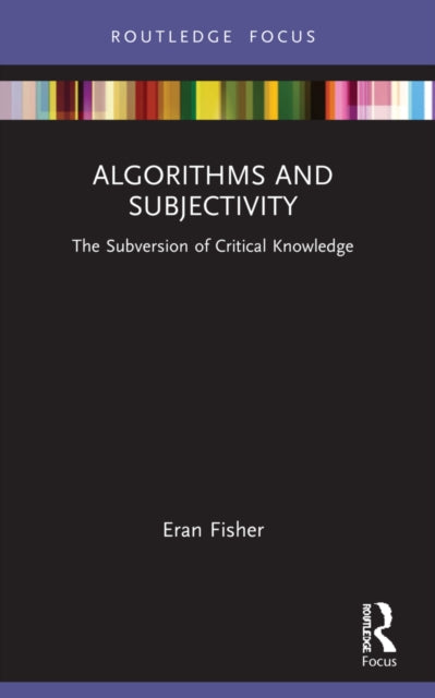 Book cover of: Algorithms and Subjectivity. By: Eran Fisher