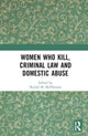 Book cover of: Women Who Kill, Criminal Law and Domestic Abuse. By: Rachel M. McPherson