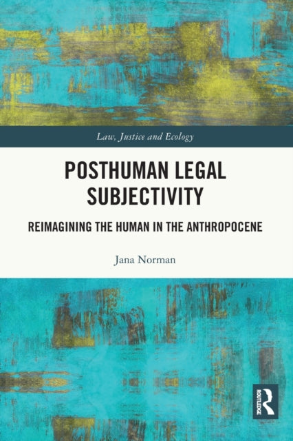 Book cover of: Posthuman Legal Subjectivity. By: Jana Norman