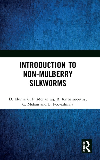 Book cover of: Introduction to Non-Mulberry Silkworms. By: D. Elumalai