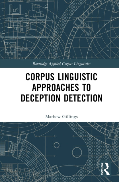 Book cover of: Corpus Linguistic Approaches to Deception Detection