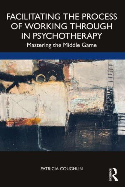 Book cover of: Facilitating the Process of Working Through in Psychotherapy. By: Patricia Coughlin Della Selva