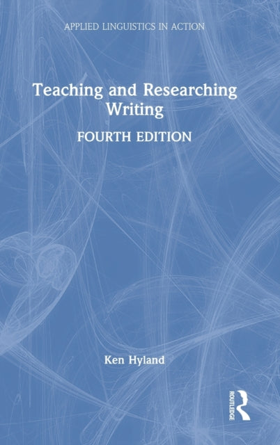 Book cover of: Teaching and Researching Writing. By: Ken Hyland