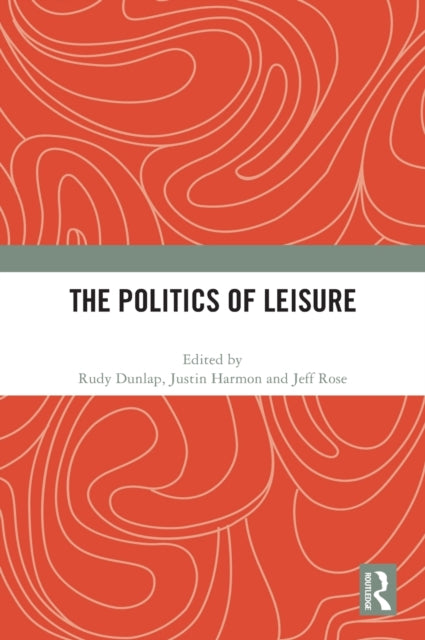 Book cover of: Politics of Leisure. By: Rudy Dunlap
