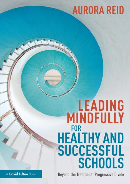 Book cover of: Leading Mindfully for Healthy and Successful Schools. By: Aurora Reid