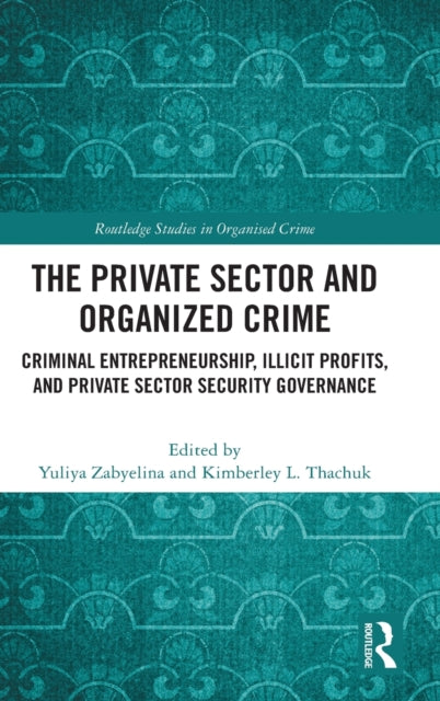 Book cover of: Private Sector and Organized Crime. By: Yuliya Zabyelina