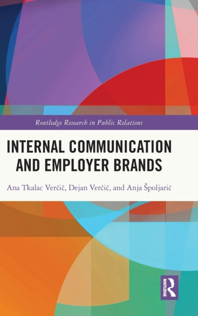 Book cover of: Internal Communication and Employer Brands. By: Ana Tkalac Verčič