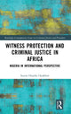 Book cover of: Witness Protection and Criminal Justice in Africa. By: Suzzie Oyakhire