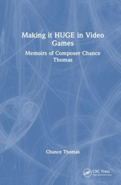 Book cover of: Making it HUGE in Video Games