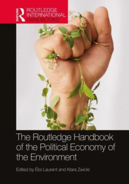 Book cover of: Routledge Handbook of the Political Economy of the Environment. By: Éloi Laurent